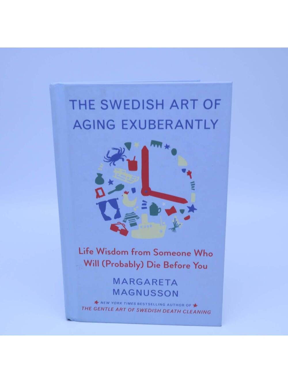 The Swedish Art of Aging Exuberantly Margareta Magnusson Hardcover Book